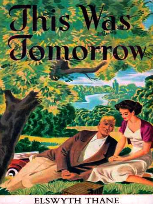 Title details for This Was Tomorrow by Elswyth Thane - Available